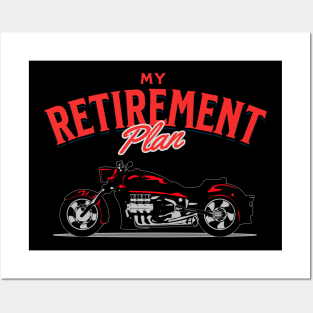 My Retirement Plan Motorcycle Rider Posters and Art